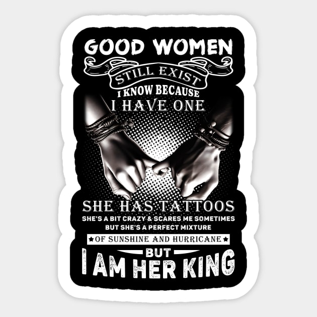 Good Women Still Exist I Know Because I Have One She Has Tattoos Sticker by Che Tam CHIPS